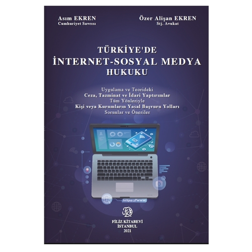 Türkiye\'de İnternet, Sosyal Medya Hukuku - Asım Ekren
