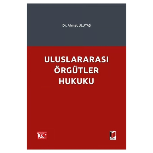 Uluslararası Örgütler Hukuku - Ahmet Ulutaş