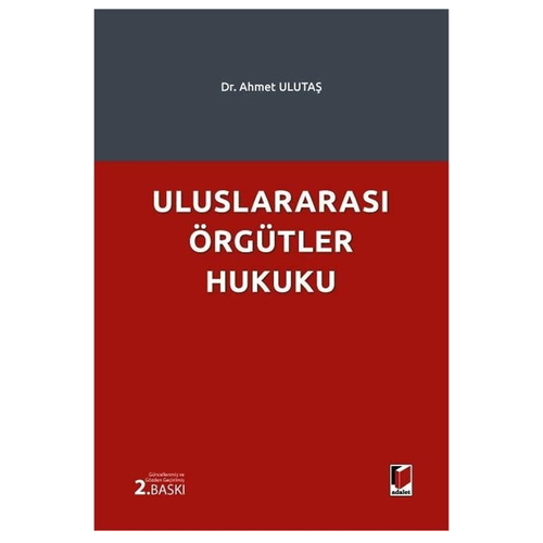 Uluslararası Örgütler Hukuku - Ahmet Ulutaş