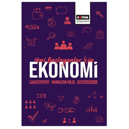 Yeni Başlayanlar İçin Ekonomi - Ramazan Kılıç