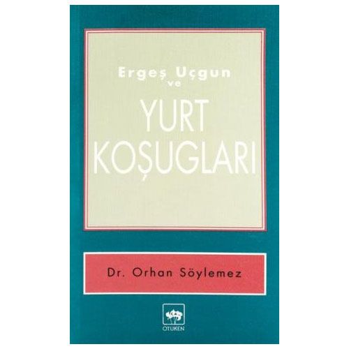 Ergeş Uçgun ve Yurt Koşugları - Ergeç Uçgun