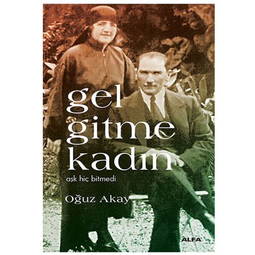 Gel Gitme Kadın - Oğuz Akay