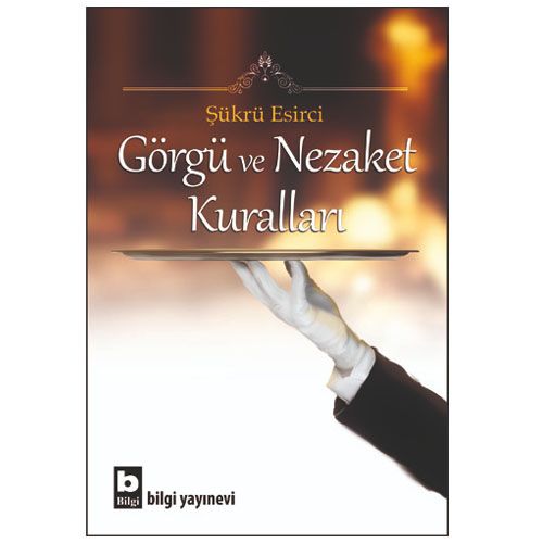 Görgü ve Nezaket Kuralları - Şükrü Esirci