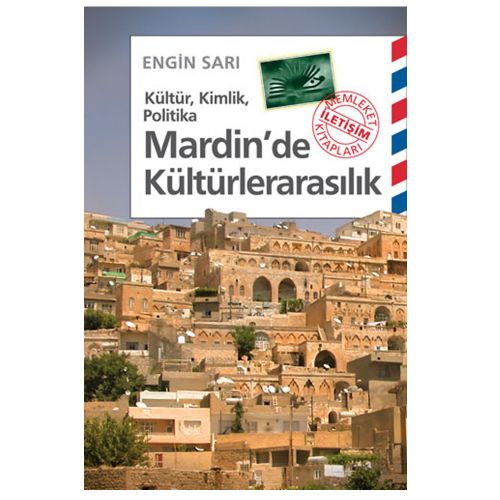 Kültür, Kimlik, Politika Mardin’de Kültürlerarasılık - Engin Sarı