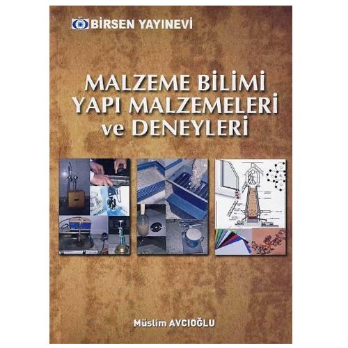 Malzeme Bilimi, Yapı Malzemeleri ve Deneyleri - Müslim Avcıoğlu