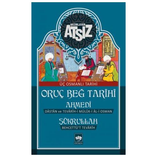 Oruç Beğ Tarihi Ahmedi Şükrullah - Hüseyin Nihal Atsız