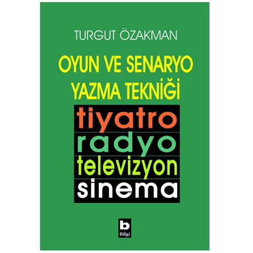 Oyun ve Senaryo Yazma Tekniği - Turgut Özakman