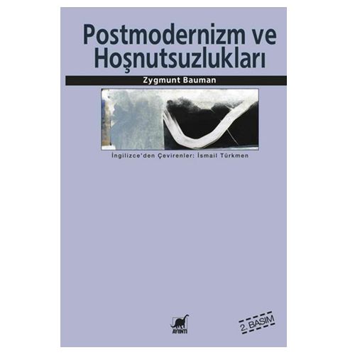 Postmodernlik ve Hoşnutsuzlukları - Zygmunt Bauman