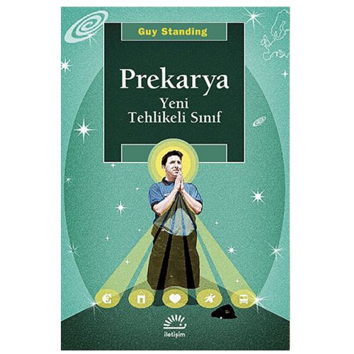 Prekarya Yeni Tehlikeli Sınıf - Guy Standing