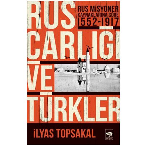 Rus Çarlığı ve Türkler - İlyas Topsakal