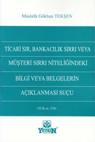 Belgelerin Açıklanması Suçu - Mustafa Gökhan Tekşen