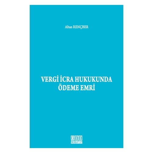 Vergi İcra Hukukunda Ödeme Emri - Altan Rençber