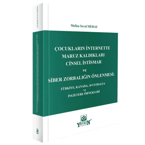 Çocukların İnternette Maruz Kaldıkları Cinsel İstismar ve Siber Zorbalığın Önlenmesi - Melisa Seval Meray
