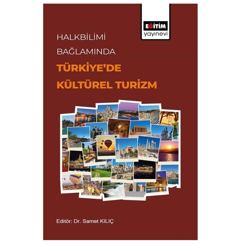 Halkbilimi Bağlamında Türkiye’de Kültürel Turizm - Samet Kılıç