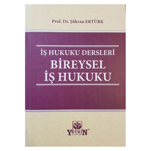 İş Hukuku Dersleri Bireysel İş Hukuku- Şükran Ertürk