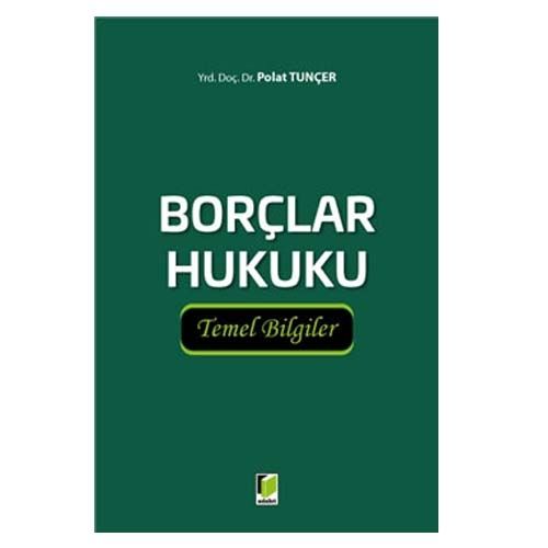 Borçlar Hukuku Temel Bilgiler - Polat Tunçer