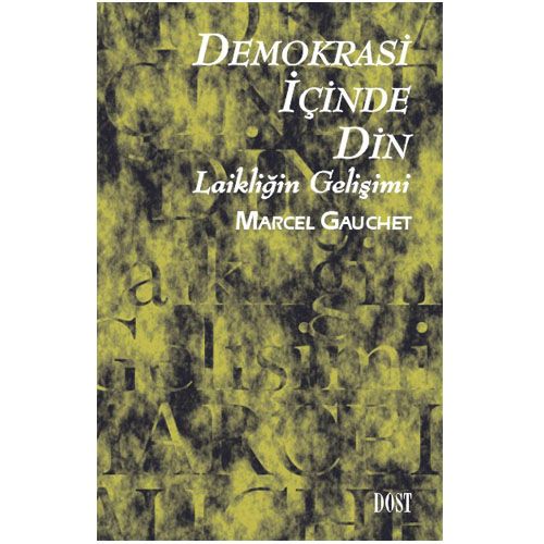 Demokrasi İçinde Din - Marcel Gauchet