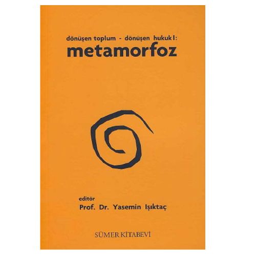 Dönüşen Toplum Dönüşen Hukuk: 1 Metamorfoz - Yasemin Işıktaç