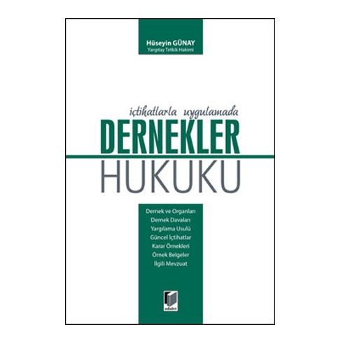 İçtihatlarla Uygulamada Dernekler Hukuku - Hüseyin Günay