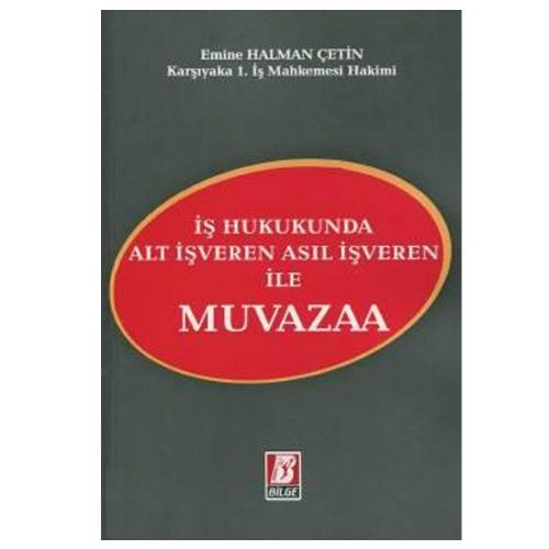 İş Hukukunda Alt İşveren Asıl İşveren ile Muvazaa - Emine Halman Çetin