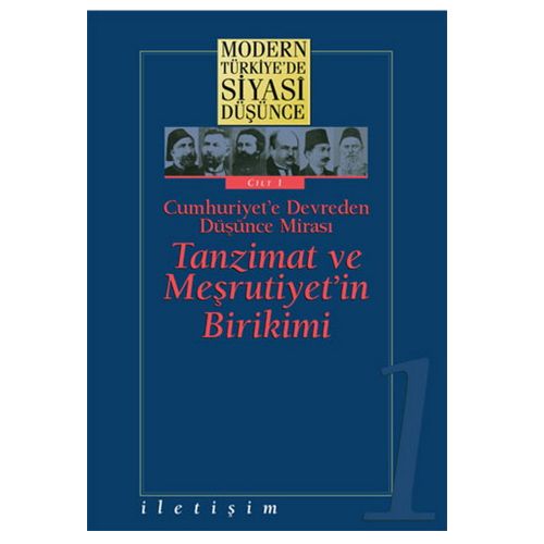 Modern Türkiye\'de Siyasi Düşünce Cilt 1 - Tanzimat ve Meşrutiyet\'in Birikimi Ciltli