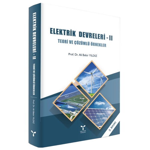 Elektirk Devreleri 2 Teori ve Çözümlü Örnekler - Ali Bekir Yıldız