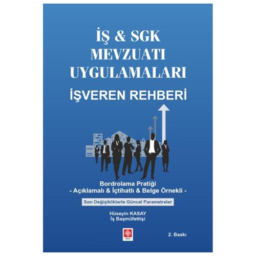 İş ve SGK Mevzuatı Uygulamaları İşveren Rehberi - Hüseyin Kasay