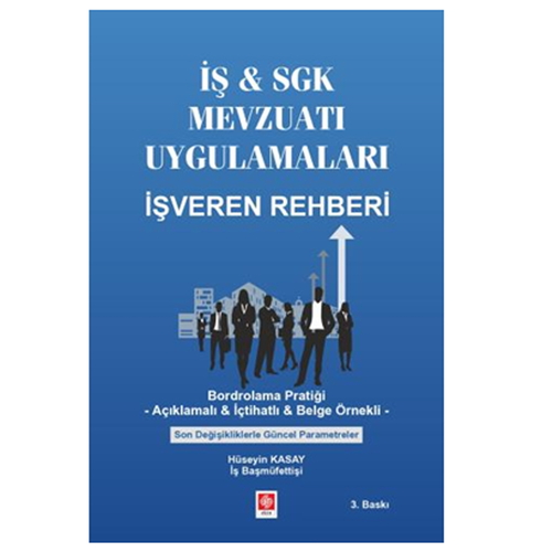 İş ve SGK Mevzuatı Uygulamaları İşveren Rehberi - Hüseyin Kasay
