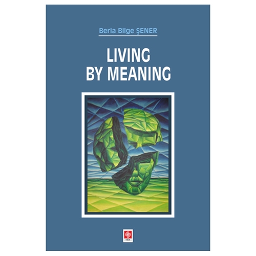 Living By Meaning - Beria Bilge Şener