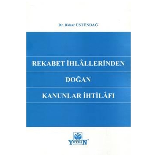 Rekabet İhlâllerinden Doğan Kanunlar İhtilâfı - Bahar Üstündağ