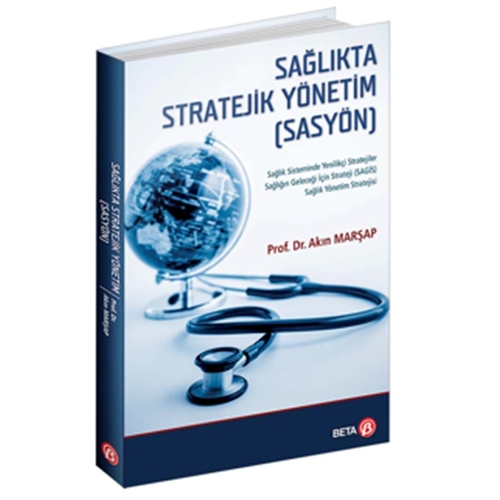 Sağlıkta Stratejik Yönetim (SASYÖN) - Akın Marşap