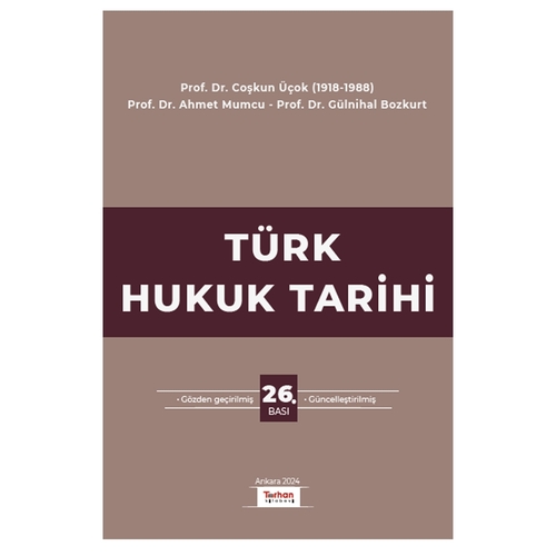 Türk Hukuk Tarihi - Coşkun Üçok, Ahmet Mumcu, Gülnihal Bozkurt