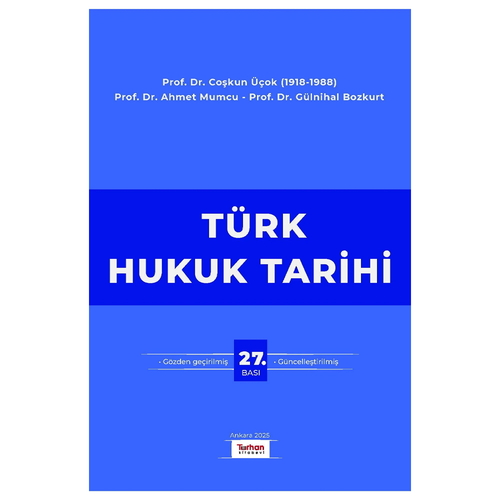 Türk Hukuk Tarihi - Coşkun Üçok, Ahmet Mumcu, Gülnihal Bozkurt