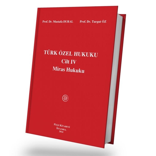 Türk Özel Hukuku Cilt 4 Miras Hukuku - Mustafa Dural, Turgut Öz