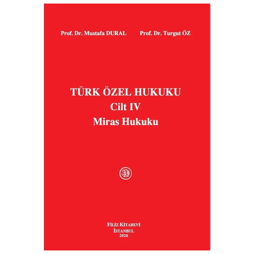 Türk Özel Hukuku Cilt 4 Miras Hukuku - Mustafa Dural, Turgut Öz