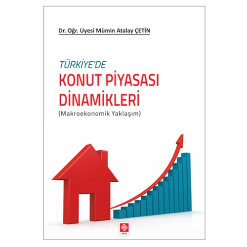 Türkiye\'de Konut Piyasası Dinamikleri - Mümin Atalay Çetin
