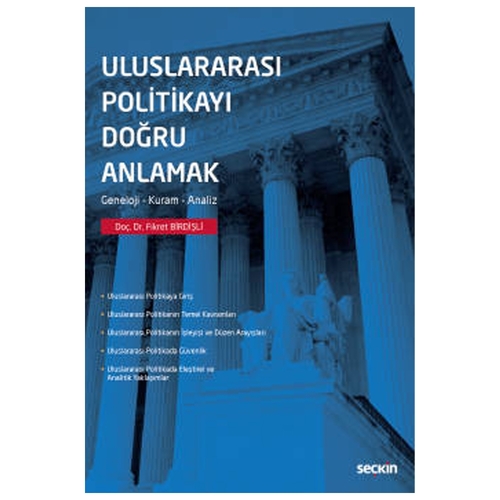 Uluslararası Politikayı Doğru Anlamak - Fikret Birdişli