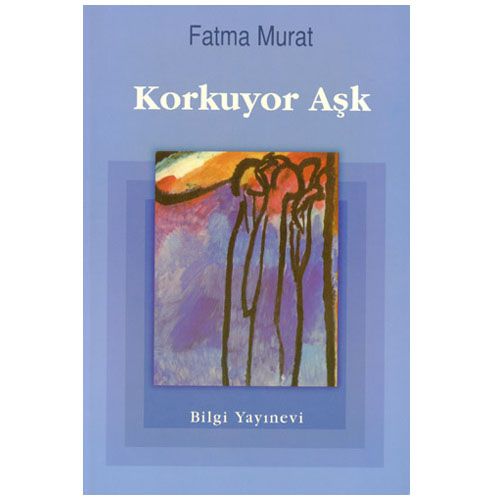 Korkuyor Aşk - Fatma Murat
