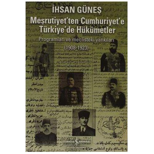Meşrutiyet’ten Cumhuriyet’e Türkiye’de Hükümetler - İhsan Güneş