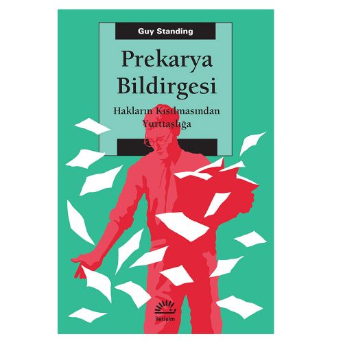 Prekarya Bildirgesi Hakların Kısılmasından Yurttaşlığa - Guy Standing