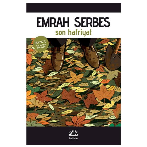 Son Hafriyat Behzat Ç. Bir Ankara Polisiyesi  - Emrah Serbes