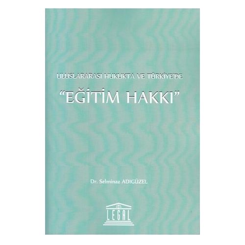 Uluslararası Hukukta ve Türkiye\'de Eğitim Hakkı - Selminaz Adıgüzel