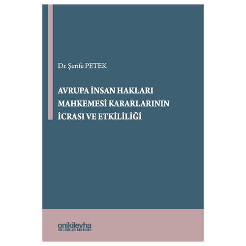 Avrupa İnsan Hakları Mahkemesi Kararlarının İcrası ve Etkililiği - Şerife Petek