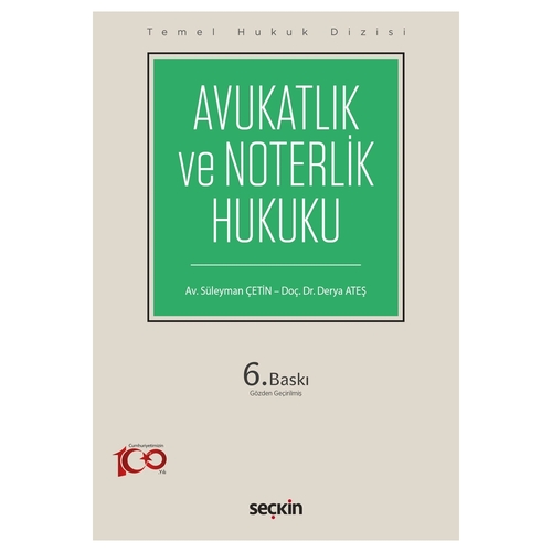 Avukatlık ve Noterlik Hukuku Temel Hukuk Dizisi - Süleyman Çetin, Derya Ateş