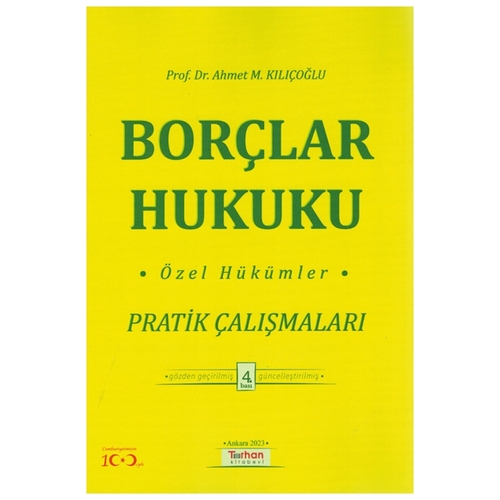 Borçlar Hukuku Özel Hükümler Pratik Çalışmaları - Ahmet M. Kılıçoğlu