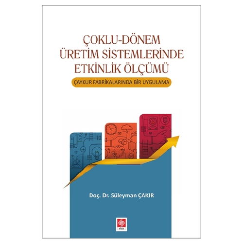 Çoklu Dönem Üretim Sistemlerinde Etkinlik Ölçümü - Süleyman Çakır