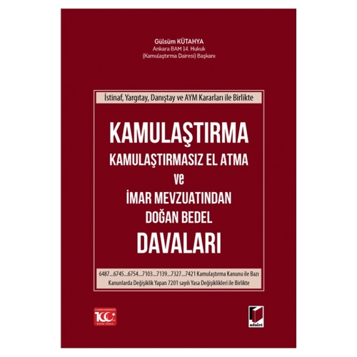 Kamulaştırma Kamulaştırmasız El Atma ve İmar Mevzuatından Doğan Bedel Davaları - Gülsüm Kütahya