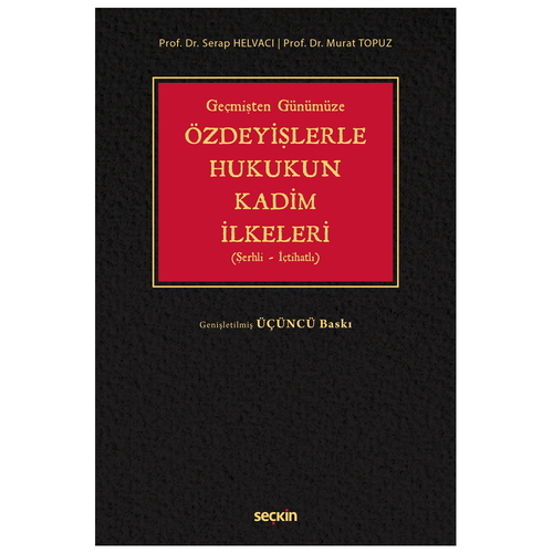 Özdeyişlerle Hukukun Kadim İlkeleri - Serap Helvacı, Murat Topuz