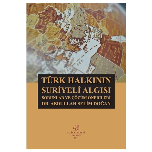 Türk Halkının Suriyeli Algısı: Sorunlar Ve Çözüm Önerileri - Abdullah Selim Doğan