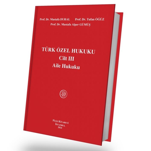 Türk Özel Hukuku Cilt 3 Aile Hukuku - Mustafa Alper Gümüş, Mustafa Dural, Tufan Öğüz